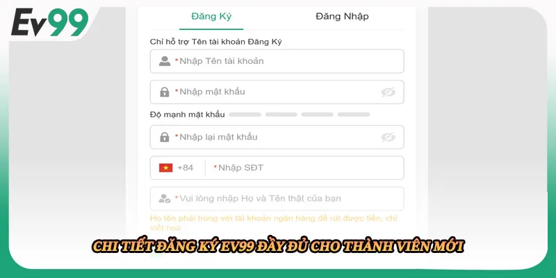 Chi tiết đăng ký EV99 đầy đủ cho thành viên mới
