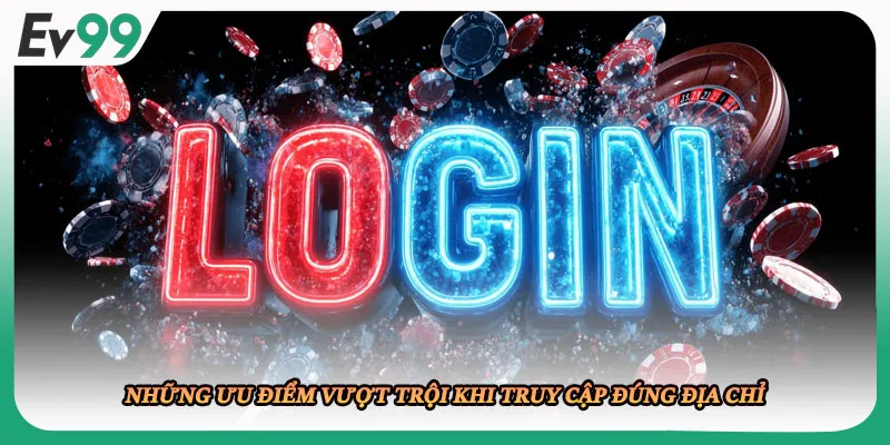 Những ưu điểm vượt trội khi truy cập đúng địa chỉ